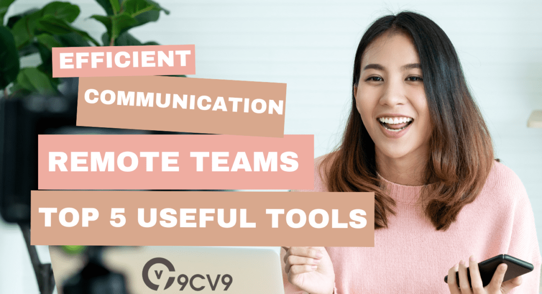 Efficient Communication For Remote Teams: Top 5 Useful and Quick Tools in 2023