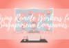 How to hire Remote Workers in Singapore (Updated in 2022) hiring remote workers