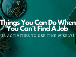 Things You Can Do When You Can't Find A Job [8 Activities To Use Time Wisely]