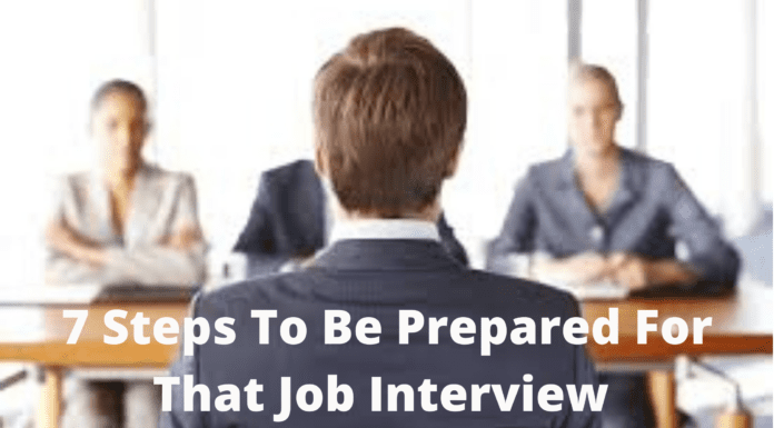 7 Steps To Be Prepared For That Job Interview Be Prepared For That Job Interview