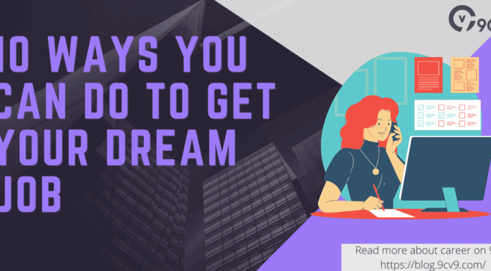 10 Ways to Get Your Dream Job or Internship ways to get a dream job