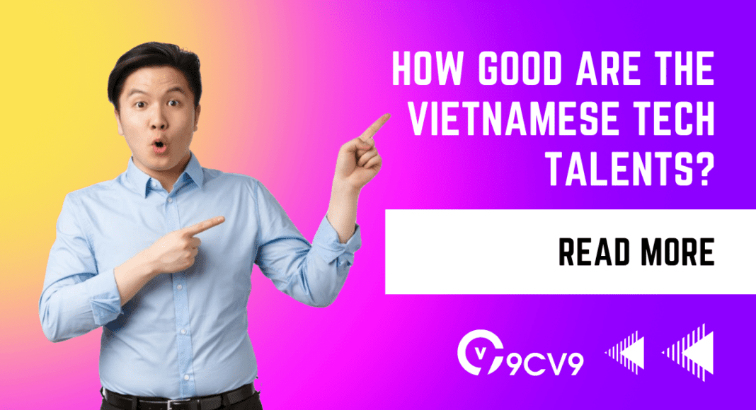 How good are the Vietnamese Tech Talents and Software Developers?