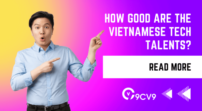 How good are the Vietnamese Tech Talents and Software Developers? How good are the Vietnamese Tech Talents and Software Developers?