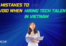 10 Mistakes to Avoid When Hiring Tech Talents in Vietnam