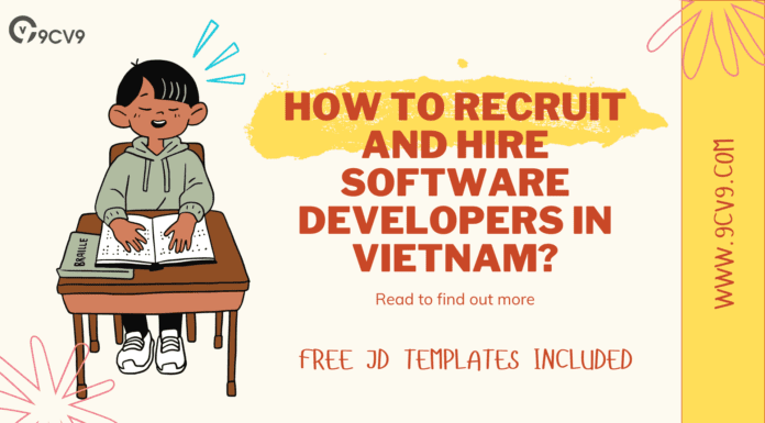 How to Hire and Recruit IT Software Developers in Vietnam: The Complete Guide (Updated in 2022)