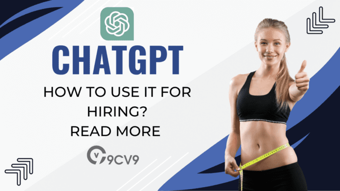 How to use ChatGPT for Hiring in 2023