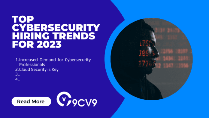 Top Cybersecurity Hiring Trends for 2023