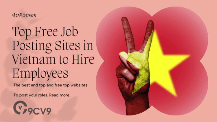 Top Free Job Posting Sites in Vietnam to Hire Employees (Updated in 2023)