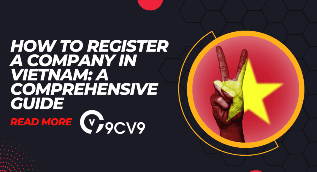 How to Register a Company in Vietnam: A Comprehensive Guide