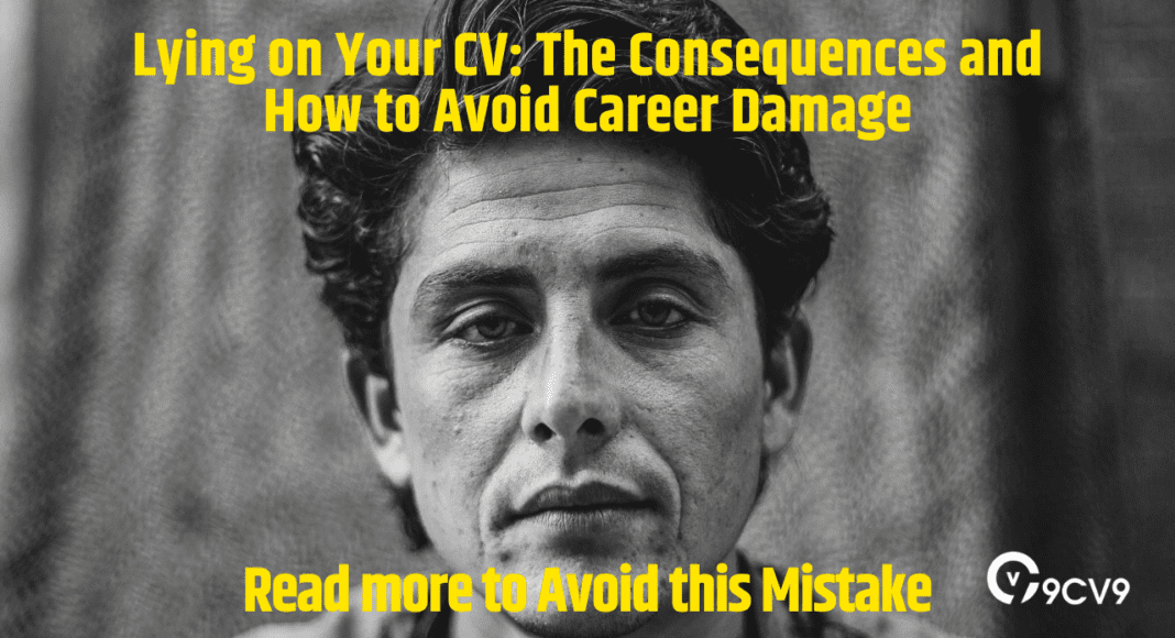Lying on Your CV: The Consequences and How to Avoid Career Damage