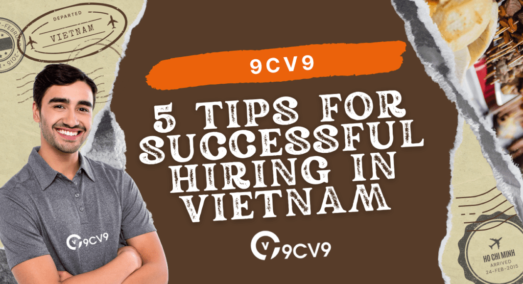 5 Tips for Successful Hiring in Vietnam