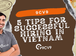 5 Tips for Successful Hiring in Vietnam