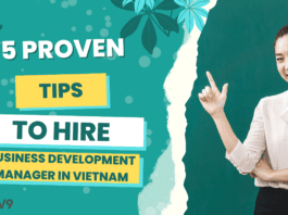 5 Proven Strategies for Finding and Hiring the Best Business Development Manager in Vietnam
