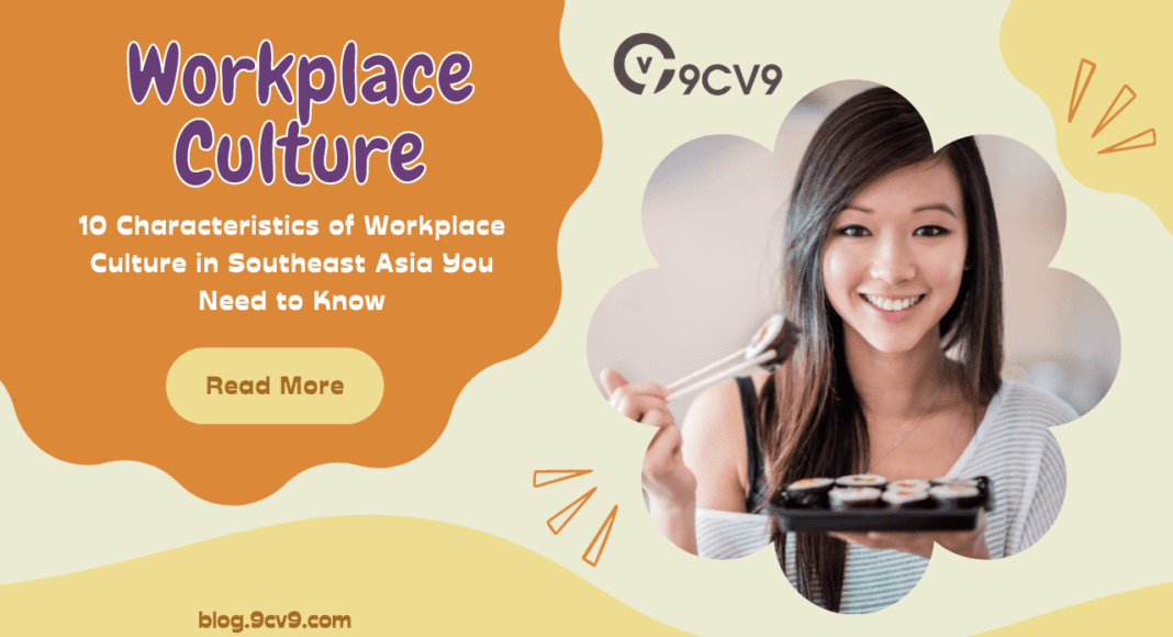 10 Characteristics of Workplace Culture in Southeast Asia You Need to Know