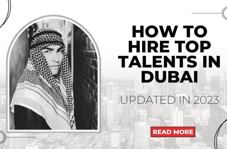 Hiring Talents in Dubai UAE: The Ultimate Guide with Tips and Strategies