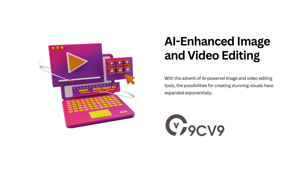 AI-Enhanced Image and Video Editing - Transforming Visual Content with AI