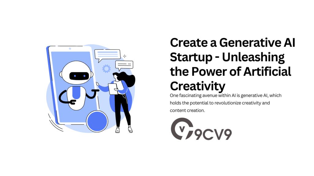 Create a Generative AI Startup - Unleashing the Power of Artificial Creativity