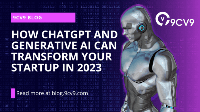 How ChatGPT and Generative AI Can Transform Your Startup in 2023