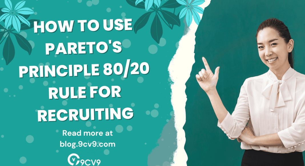 How to use Pareto's Principle 80/20 rule for Recruiting