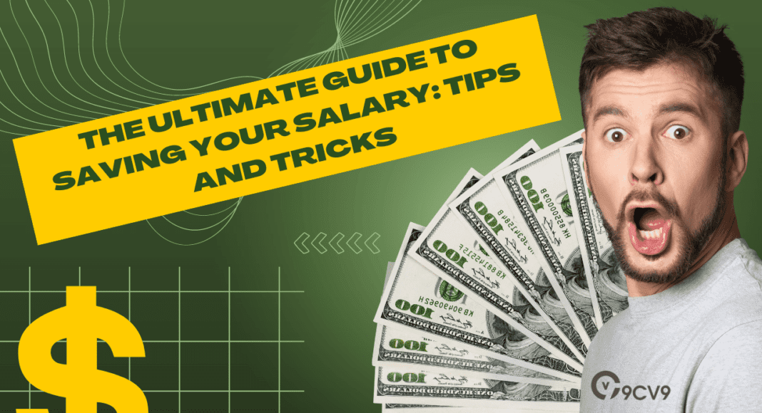 The Ultimate Guide to Saving Your Salary: Tips and Tricks