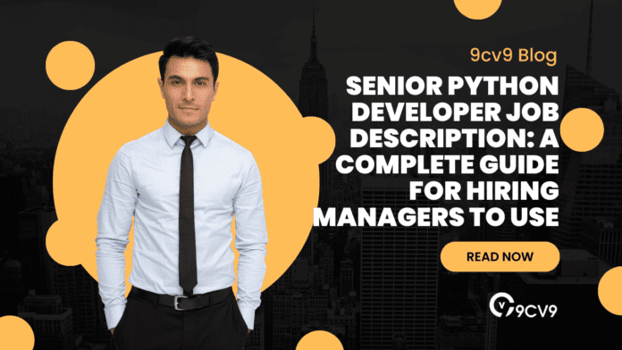 Senior Python Developer Job Description: A Complete Guide for Hiring Managers to Use