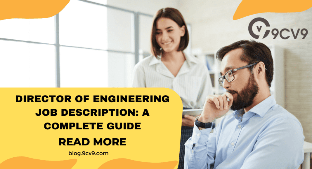 Director of Engineering Job Description: A Complete Guide