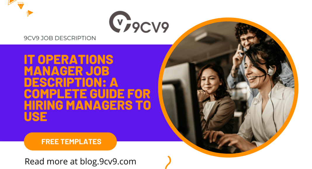 IT Operations Manager Job Description: A Complete Guide for Hiring Managers to Use