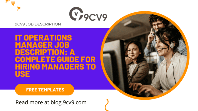 IT Operations Manager Job Description: A Complete Guide for Hiring Managers to Use