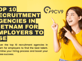 Top 10 Recruitment Agencies in Vietnam For Employers to Use