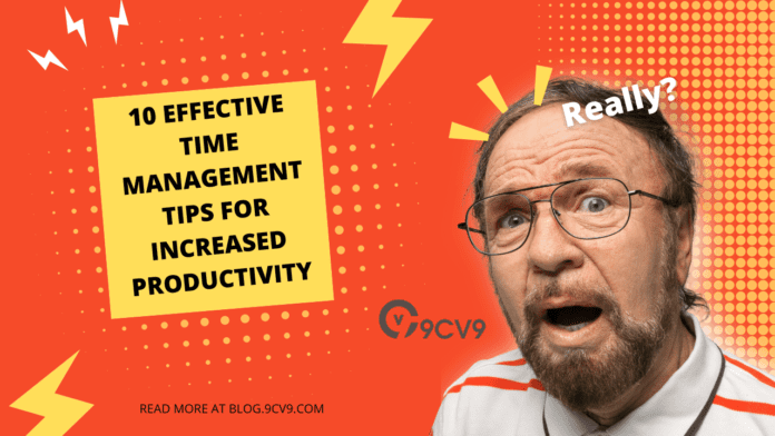 10 Effective Time Management Tips for Increased Productivity