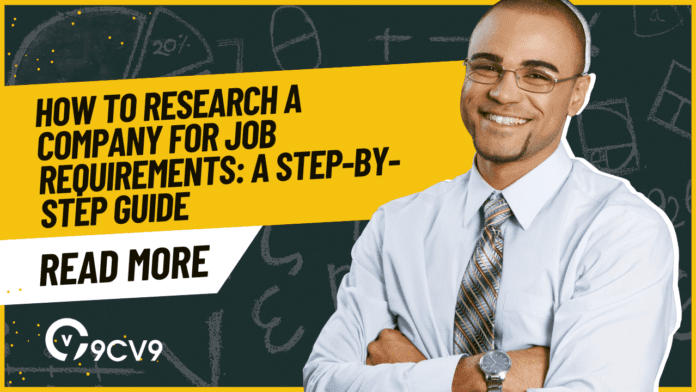 How to Research a Company for Job Requirements: A Step-by-Step Guide