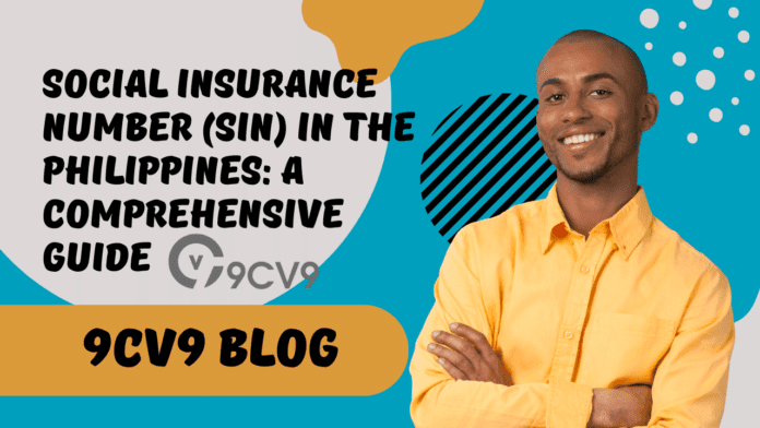 Social Insurance Number (SIN) in the Philippines: A Comprehensive Guide