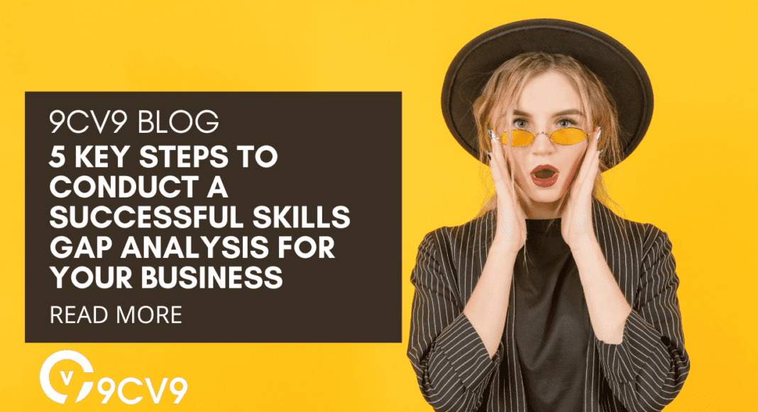 5 Key Steps to Conduct a Successful Skills Gap Analysis for Your Business