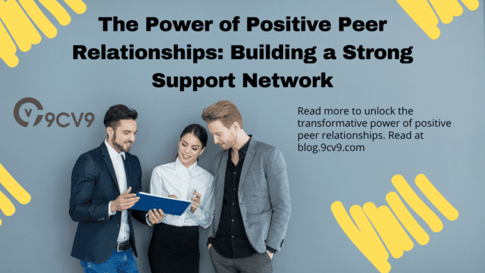 The Power of Positive Peer Relationships: Building a Strong Support Network