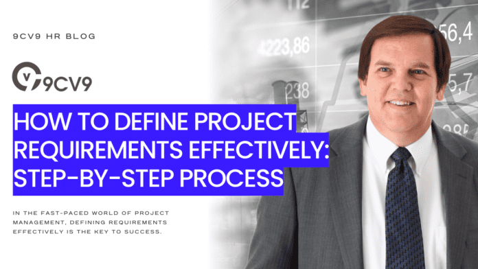 How to Define Project Requirements Effectively: Step-by-Step Process
