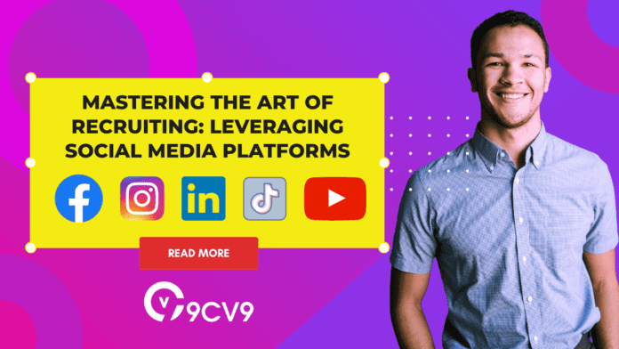 Mastering the Art of Recruiting: Leveraging Social Media Platforms