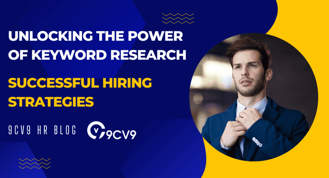 Unlocking the Power of Keyword Research for Successful Hiring Strategies