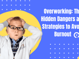 Overworking: The Hidden Dangers and Strategies to Avoid Burnout