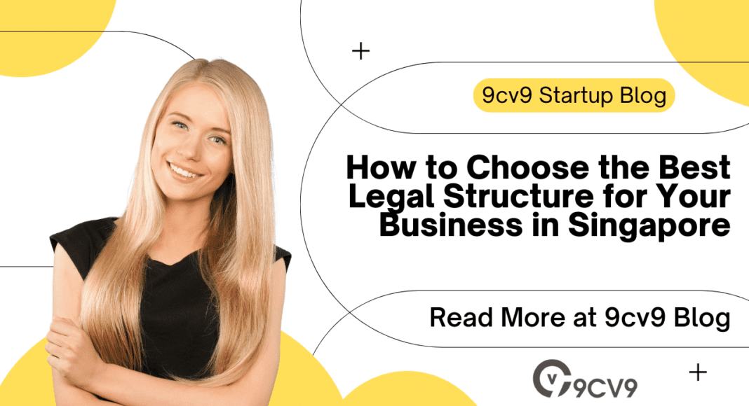 How to Choose the Best Legal Structure for Your Business in Singapore