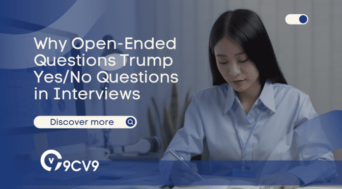 Why Open-Ended Questions Trump Yes/No Questions in Interviews Why Open-Ended Questions Trump Yes/No Questions in Interviews