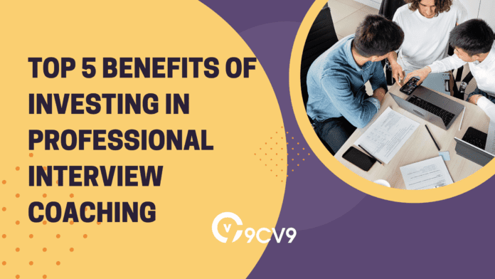 Top 5 Benefits of Investing in Professional Interview Coaching