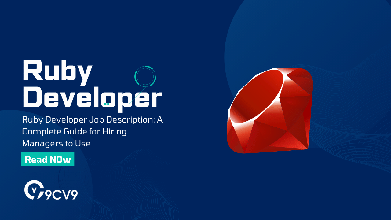 Ruby Developer Job Description: A Complete Guide for Hiring Managers to Use