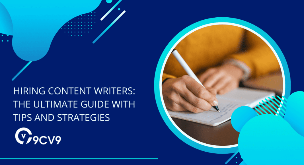 Hiring Content Writers: The Ultimate Guide with Tips and Strategies