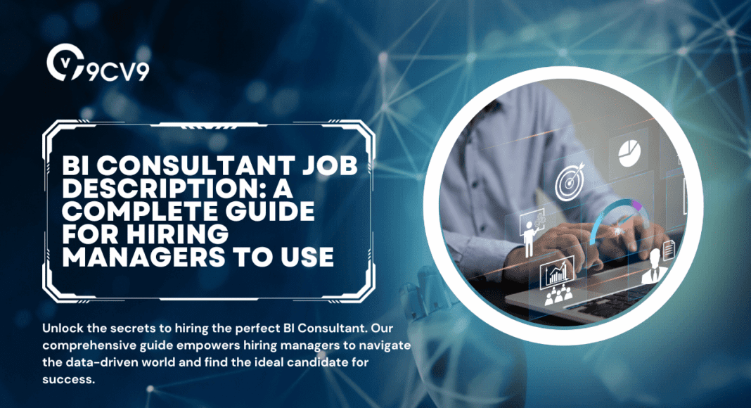 BI Consultant Job Description: A Complete Guide for Hiring Managers to Use