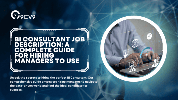 BI Consultant Job Description: A Complete Guide for Hiring Managers to Use
