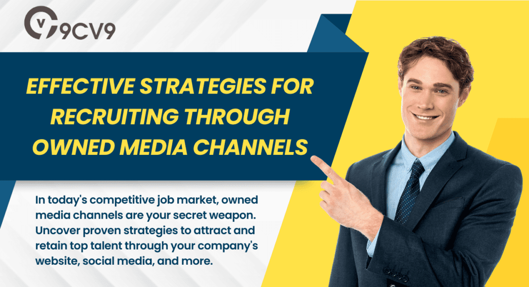 Effective Strategies for Recruiting through Owned Media Channels