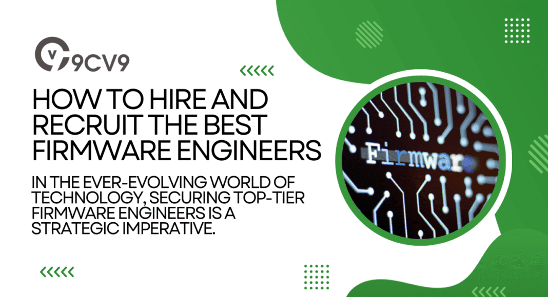 How to Hire and Recruit the Best Firmware Engineers
