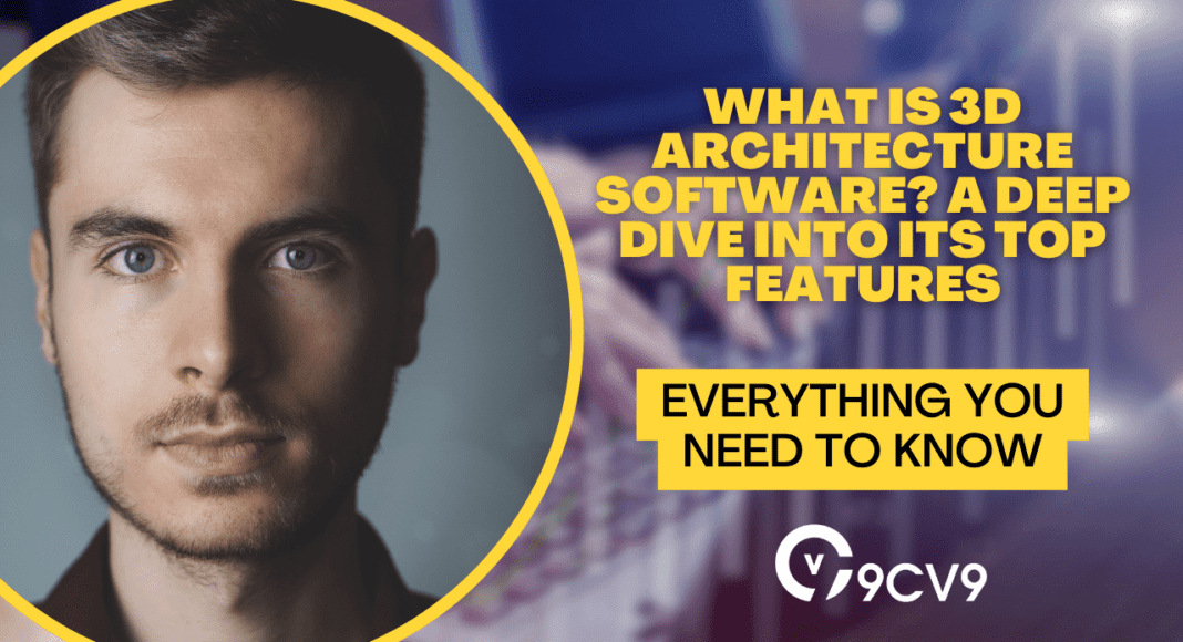 What is 3D Architecture Software? A Deep Dive into its Top Features