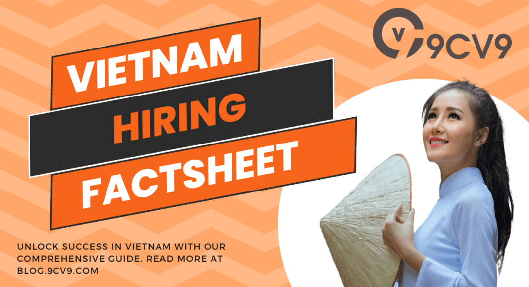 Hiring Employees in Vietnam - Complete, Updated, and Informative Factsheet