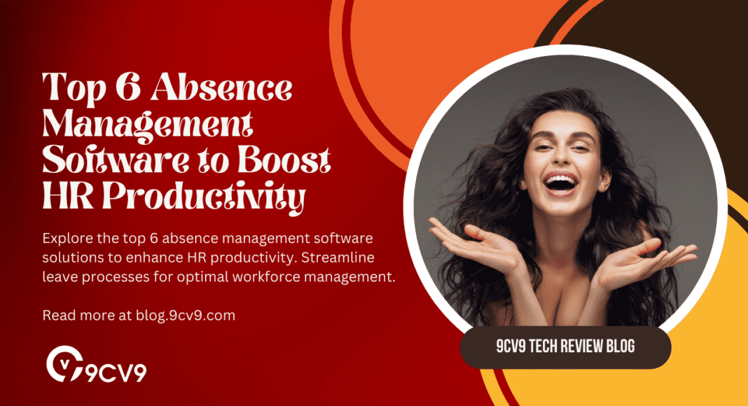 Top 6 Absence Management Software to Boost HR Productivity